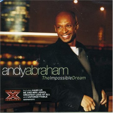 Impossible dream - andy abraham