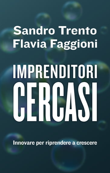 Imprenditori cercasi - Faggioni Flavia - Trento Sandro