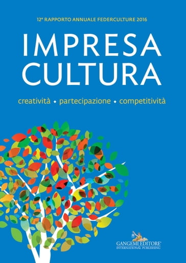 Impresa Cultura. Creatività. partecipazione, competitività - AA.VV. Artisti Vari