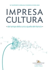 Impresa Cultura. Dal tempo della cura a quello del rilancio