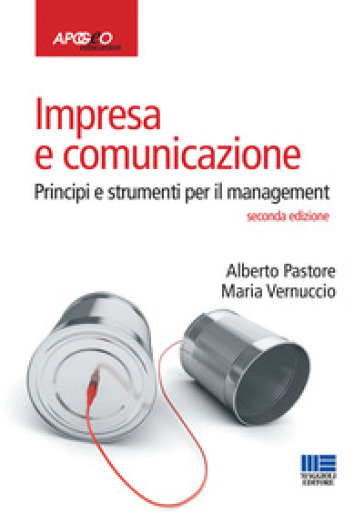 Impresa e comunicazione. Principi e strumenti per il management - Alberto Pastore - Maria Vernuccio