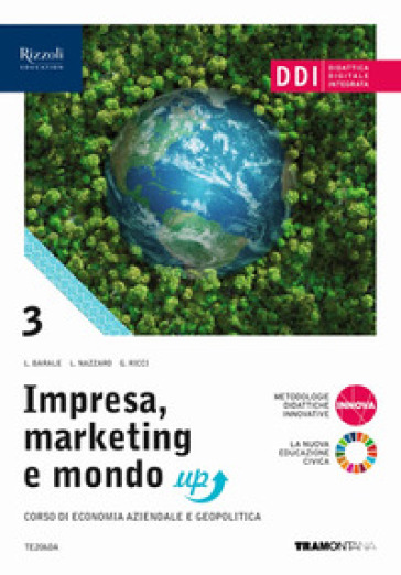 Impresa, marketing e mondo up. Per gli Ist. tecnici. Con e-book. Con espansione online. Con fascicolo "Quadro dei conti". Vol. 3 - Lucia Barale - Lucia Nazzaro - Giovanna Ricci - Stefano Rascioni