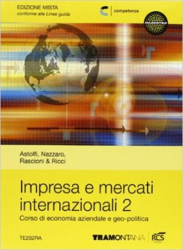 Impresa e mercati internazionali. Per le Scuole superiori. Con espansione online. 2.