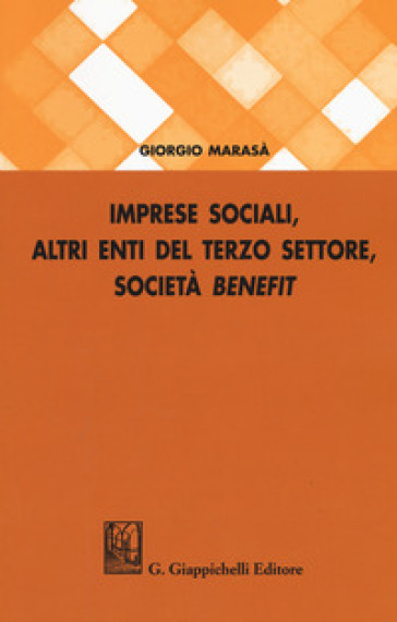 Imprese sociali, altri enti del terzo settore, società benefit - Giorgio Marasà