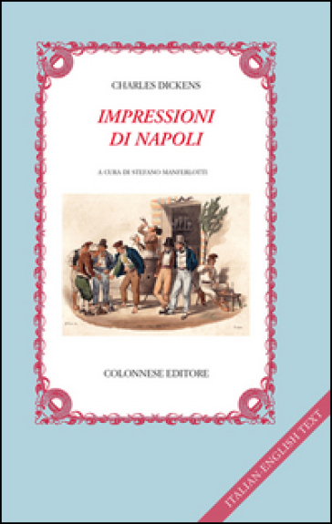 Impressioni di Napoli. Testo inglese a fronte - Charles Dickens