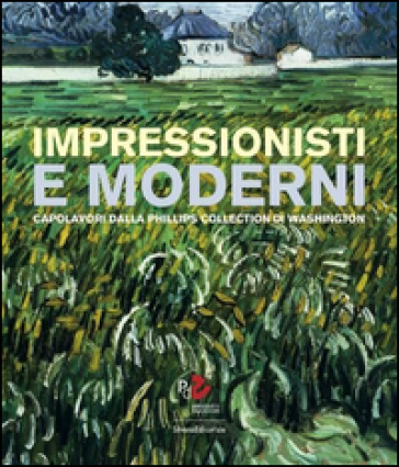 Impressionisti e moderni. Capolavori dalla Phillips Collection di Washington - Susan Davidson