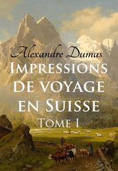 Impressions de voyage en Suisse (tome 1)