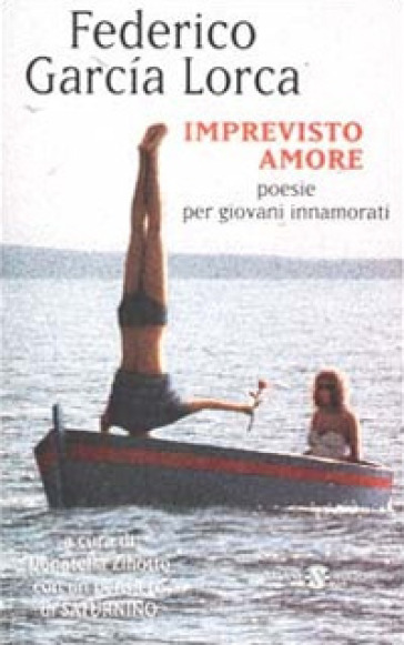 Imprevisto amore. Poesie per giovani innamorati. Testo spagnolo a fronte - Federico Garcia Lorca