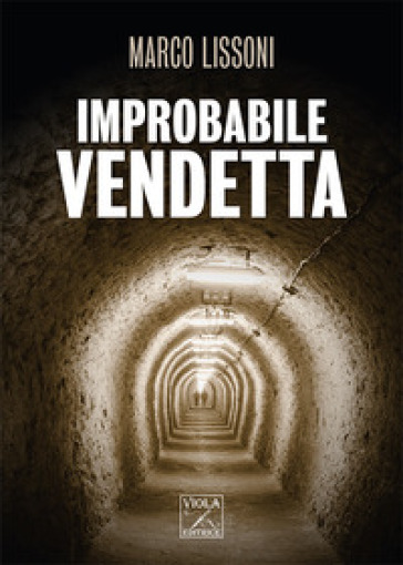 Improbabile vendetta - Marco Lissoni