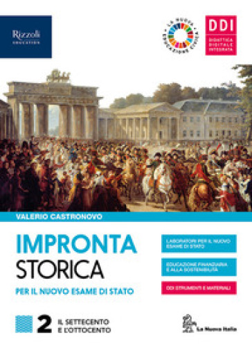 Impronta storica per il nuovo esame di Stato. Con Lavoro, impresa, territorio. Per le Scuole superiori. Con e-book. Con espansione online. Con Contenuto digitale per accesso on line. Vol. 2 - Valerio Castronovo