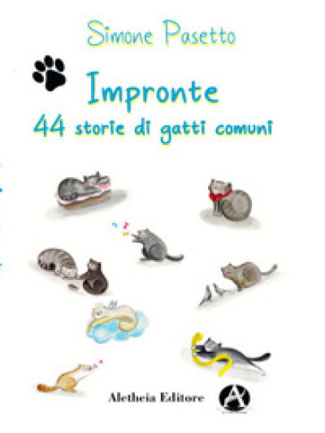 Impronte. 44 storie di gatti comuni - Simone Pasetto