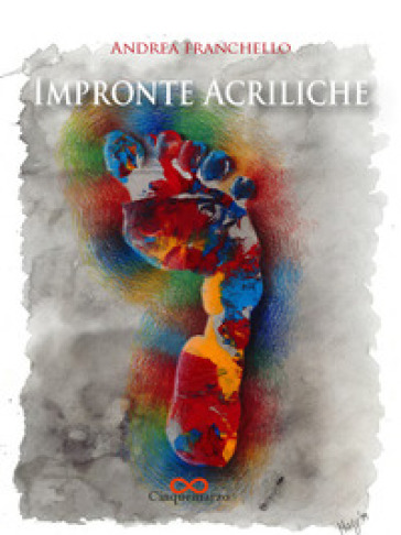 Impronte acriliche - Andrea Franchello