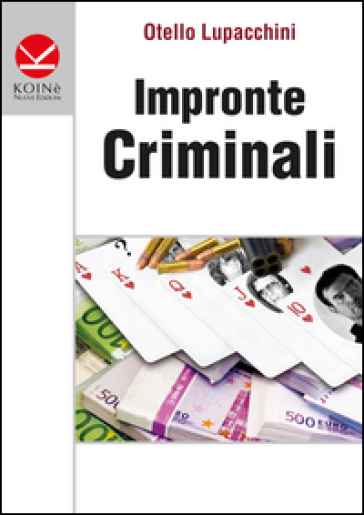 Impronte criminali - Otello Lupacchini
