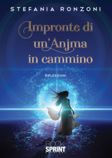 Impronte di un'anjma in cammino - Stefania Ronzoni