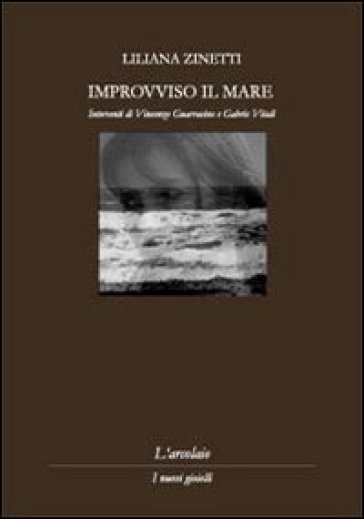 Improvviso il mare - Liliana Zinetti