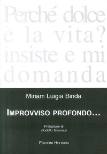 Improvviso profondo... - Miriam L. Binda