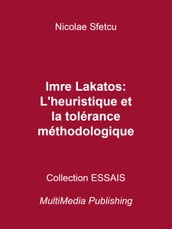 Imre Lakatos: L heuristique et la tolérance méthodologique