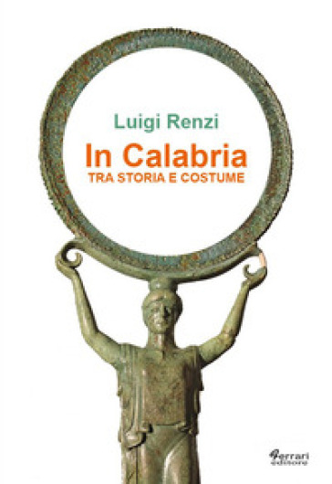 In Calabria tra storia e costume - Luigi Renzo