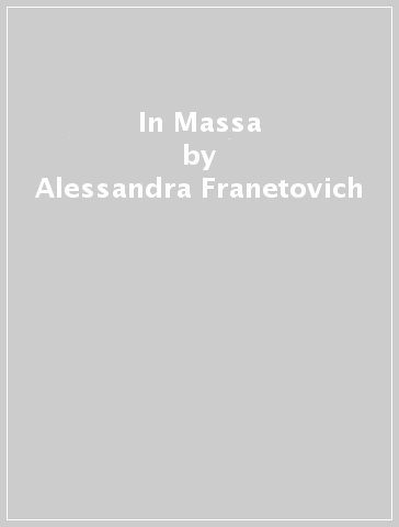 In Massa - Alessandra Franetovich