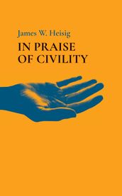 In Praise of Civility