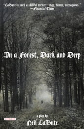 In a Forest, Dark and Deep
