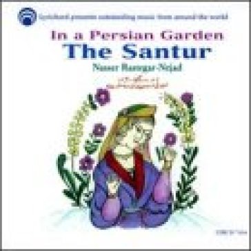 In a persian garden - NASSER NEJAD RASTEGAR