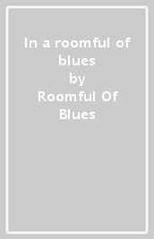 In a roomful of blues