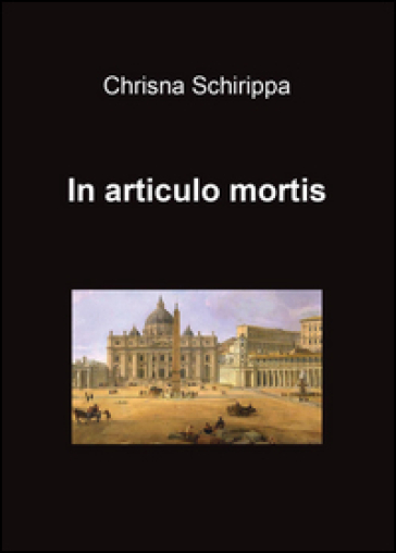 In articulo mortis - Chrisna Schirippa