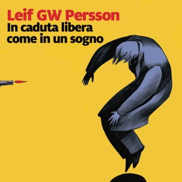 In caduta libera come in un sogno - Leif G.W. Persson