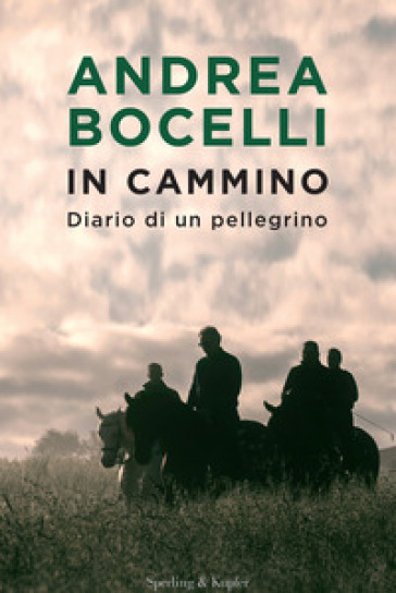 In cammino. Diario di un pellegrino - Andrea Bocelli