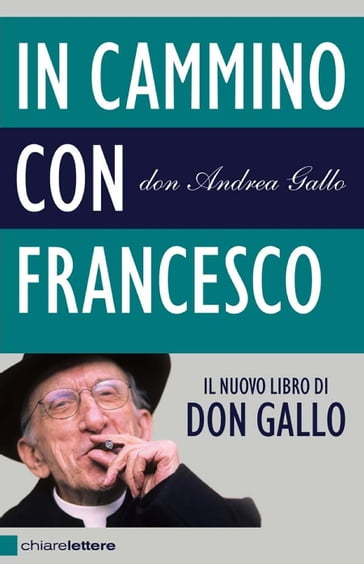 In cammino con Francesco - Don Andrea Gallo