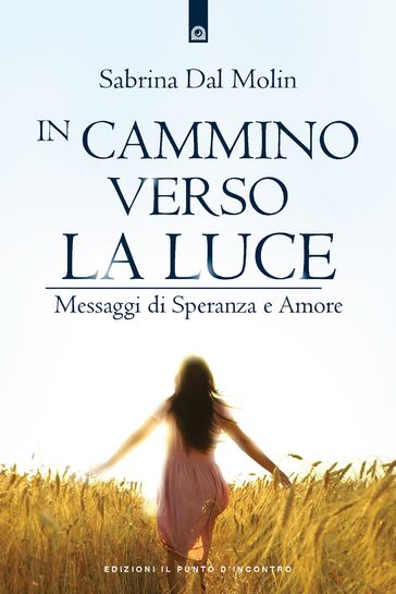 In cammino verso la luce - Sabrina Dal Molin