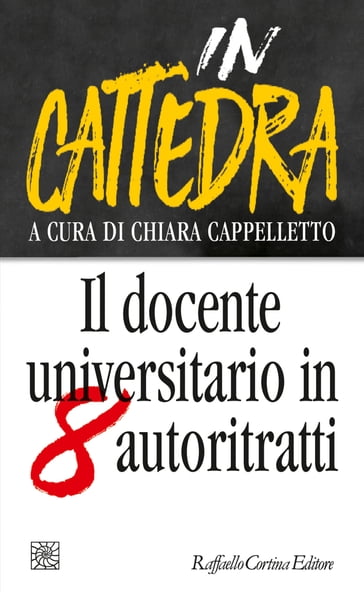 In cattedra - Antonio Montefusco - Chiara Cappelletto - Gianluca Briguglia - Giovanna Borradori - Manuele Gragnolati - Marco Fomisano - Miriam Ronzoni - Silvia Romani - Stefano Simonetta