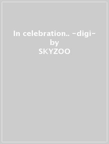 In celebration.. -digi- - SKYZOO