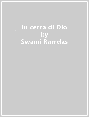 In cerca di Dio - Swami Ramdas