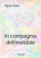 In compagnia dell invisibile