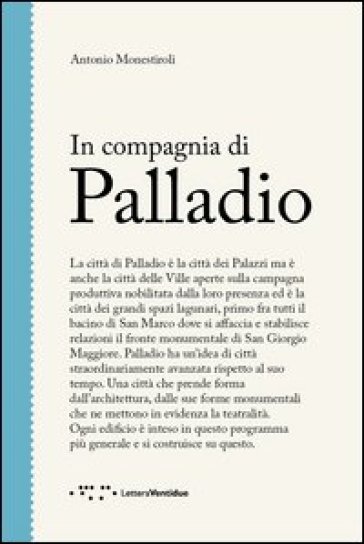 In compagnia di Palladio - Antonio Monestiroli