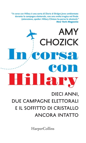 In corsa con Hillary - Amy Chozick