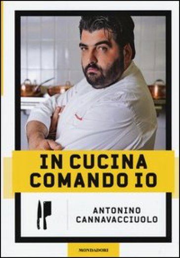 In cucina comando io - Antonino Cannavacciuolo