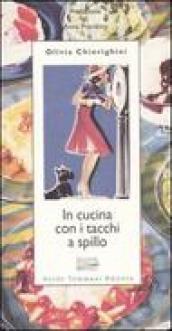 In cucina con i tacchi a spillo