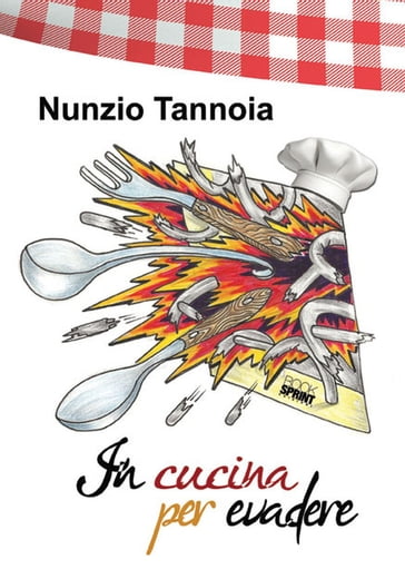 In cucina per evadere - Nunzio Tannoia