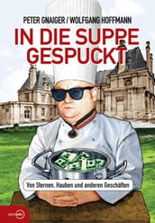 In die Suppe gespuckt