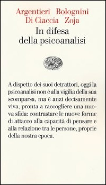 In difesa della psicoanalisi - Stefano Bolognini - Simona Argentieri - Luigi Zoja - Antonio Di Ciaccia