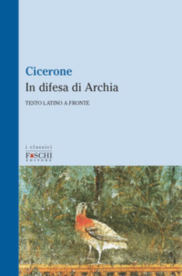 In difesa di Archia - Marco Tullio Cicerone