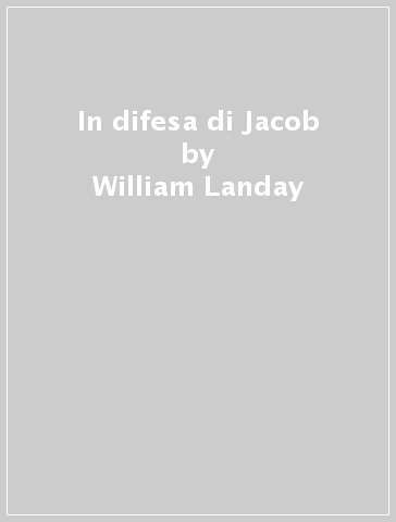 In difesa di Jacob - William Landay
