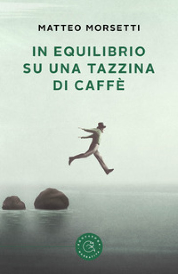 In equilibrio su una tazzina di caffè - Matteo Morsetti