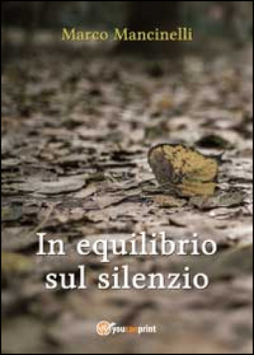 In equilibrio sul silenzio - Marco Mancinelli