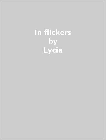 In flickers - Lycia