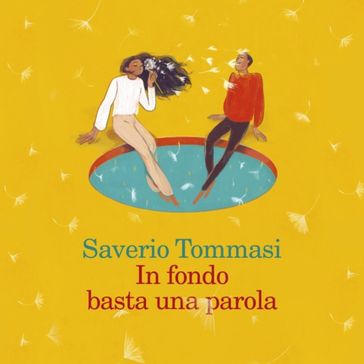 In fondo basta una parola - Saverio Tommasi