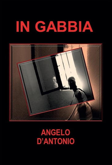 In gabbia - Angelo D